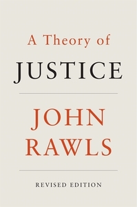 A Theory of Justice by John Rawls