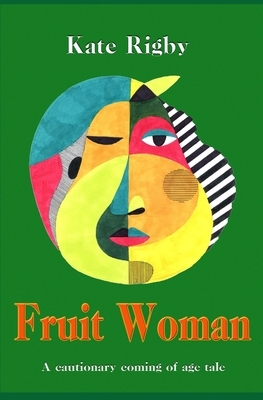 Fruit Woman by Kate Rigby