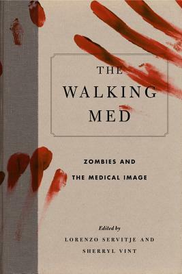 The Walking Med: Zombies and the Medical Image by 