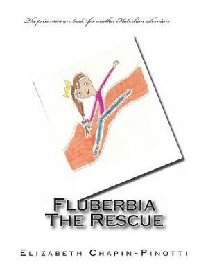 Fluberbia The Rescue by Elizabeth Chapin-Pinotti