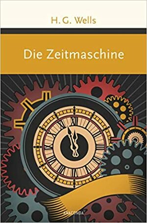 Die Zeitmaschine by H.G. Wells