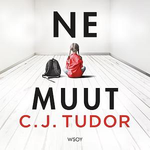 Ne muut by C.J. Tudor