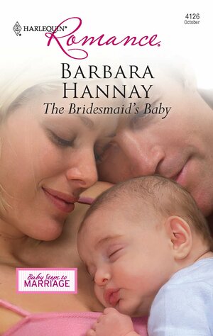 The Bridesmaid's Baby by Barbara Hannay