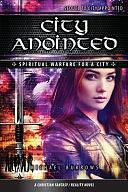 City Anointed: Spiritual Warfare For A City by Michael Burrows