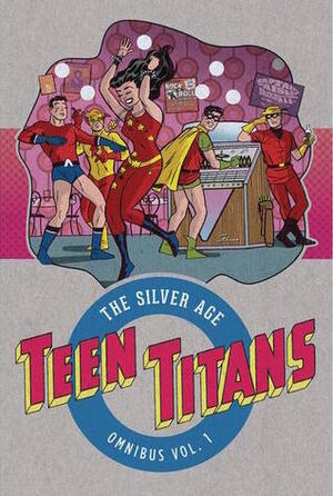 Teen Titans: The Silver Age Omnibus Vol. 1 by Steve Ditko, Nick Cardy, Gil Kane, Steve Skeates, Bob Haney, Neal Adams