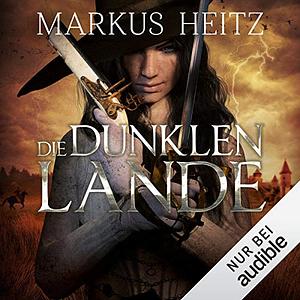 Die dunklen Lande: Roman by Markus Heitz