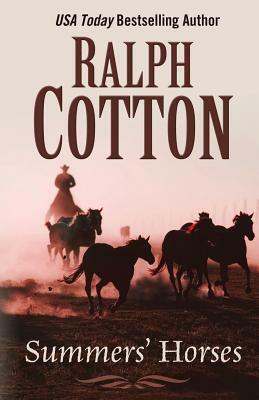 Summers' Horses by Ralph W. Cotton