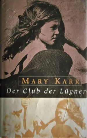 Der Club der Lügner by Mary Karr