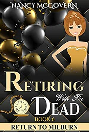 Retiring With The Dead: A Culinary Cozy Mystery With A Delicious Recipe by Nancy McGovern