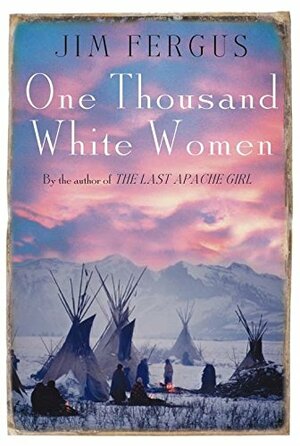 One Thousand White Women by Jim Fergus