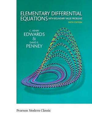 Elementary Differential Equations with Boundary Value Problems (Classic Version) by David Penney, C. Edwards