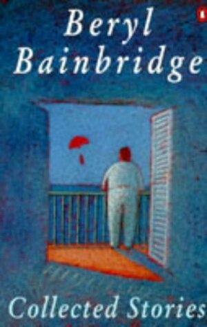 Collected Stories by Beryl Bainbridge