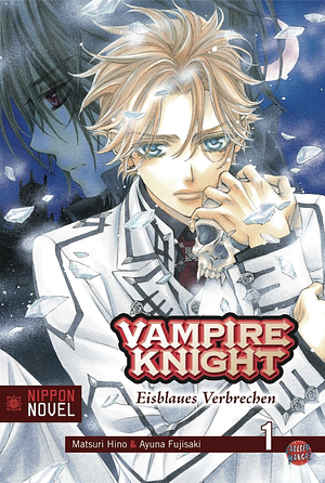 Vampire Knight: Eisblaues Verbrechen by Ayuna Fujisaki, Matsuri Hino