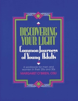 Discovering Your Light: Common Journeys of Young Adults by Margaret O'Brien