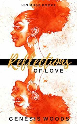 Reflections Of Love by Genesis Woods