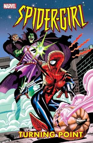 Spider-Girl, Volume 4: Turning Point by Pat Olliffe, Tom DeFalco