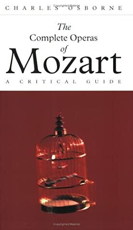 The Complete Operas of Mozart by Charles Osborne