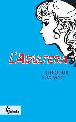 L'Adultera by Theodor Fontane