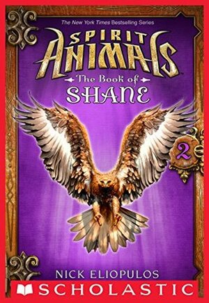 Spirit Animals: The Book of Shane #2 by Nick Eliopulos