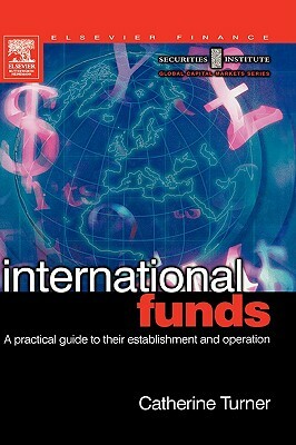 International Funds: A Practical Guide by Catherine Turner