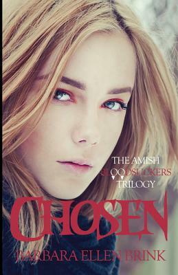 Chosen: The Amish Bloodsuckers Trilogy by Barbara Ellen Brink