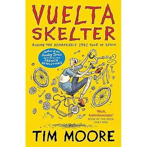 Vuelta Skelter by Tim Moore, Tim Moore