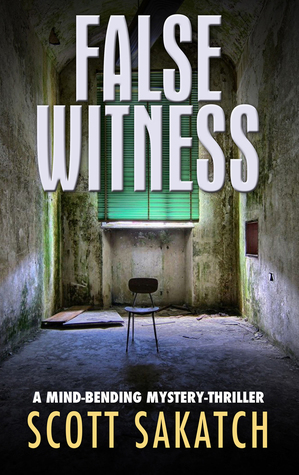 False Witness by Scott Sakatch