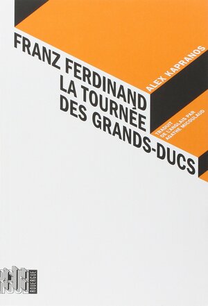 Franz Ferdinand, la tournée des grands-ducs by Alex Kapranos
