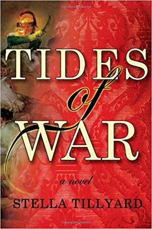 Tides of War by Stella Tillyard