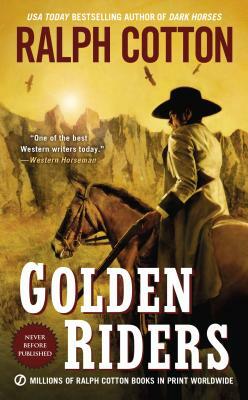 Golden Riders by Ralph Cotton