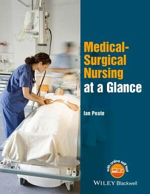 Medical-Surgical Nursing at a Glance by Ian Peate