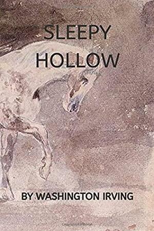 Sleepy Hollow: A Classic Tale of American Horror by Washington Irving