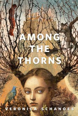 Among the Thorns by Veronica Schanoes