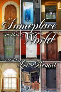 Someplace in this World by G.R. Richards, Lee Benoit, JL Merrow, Kiernan Kelly, Syd McGinley, J. Rocci, Eden Winters, P.D. Singer, G.S. Wiley