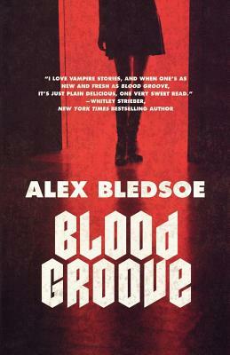 Blood Groove by Alex Bledsoe