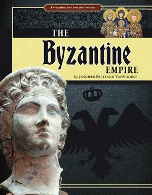 The Byzantine Empire by Jennifer Fretland VanVoorst