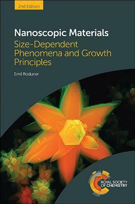 Nanoscopic Materials: Size-Dependent Phenomena and Growth Principles by Emil Roduner