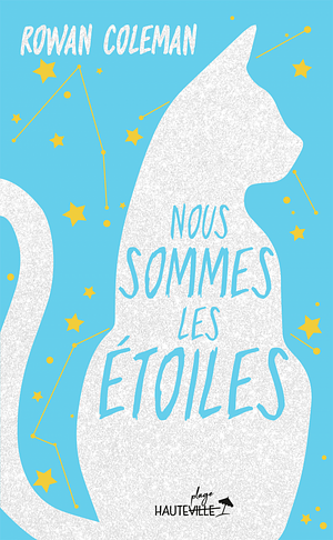 Nous sommes les étoiles by Rowan Coleman