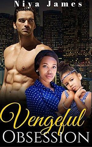 Vengeful Obsession by Niya James, Niya James