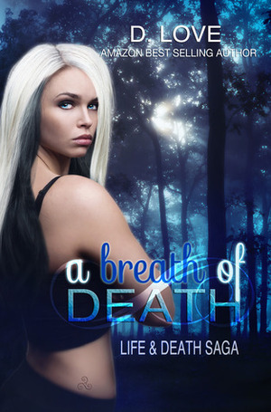 A Breath of Death (Life & Death Saga #1) by D. Love