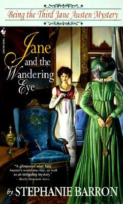 Jane and the Wandering Eye: Being the Third Jane Austen Mystery by Stephanie Barron