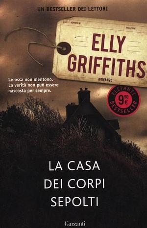 La casa dei corpi sepolti by Elly Griffiths