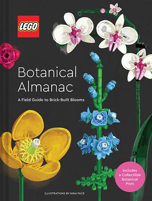 LEGO Botanical Almanac: A Field Guide to Brick-Built Blooms by Lego, Nina Pace