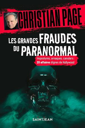 Les grandes fraudes du paranormal  by Christian Page