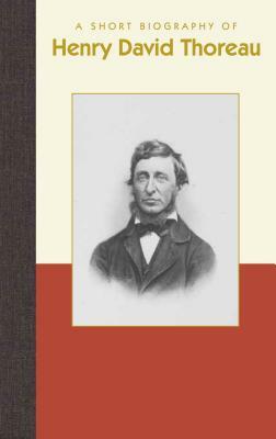 A Short Biography of Henry David Thoreau by Richard Smith