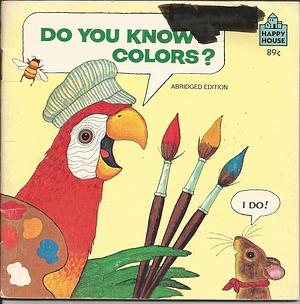 Hh-Do You Know Colors? by Katherine Howard, J.P. Miller