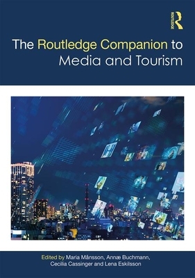 The Routledge Companion to Media and Tourism by 