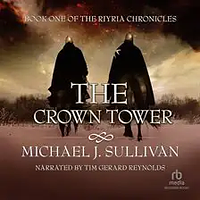 The Crown Tower by Michael J. Sullivan