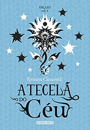 A Tecelã do Céu by Kristen Ciccarelli