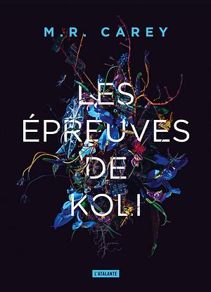 Les Épreuves de Koli by Patrick Couton, M.R. Carey